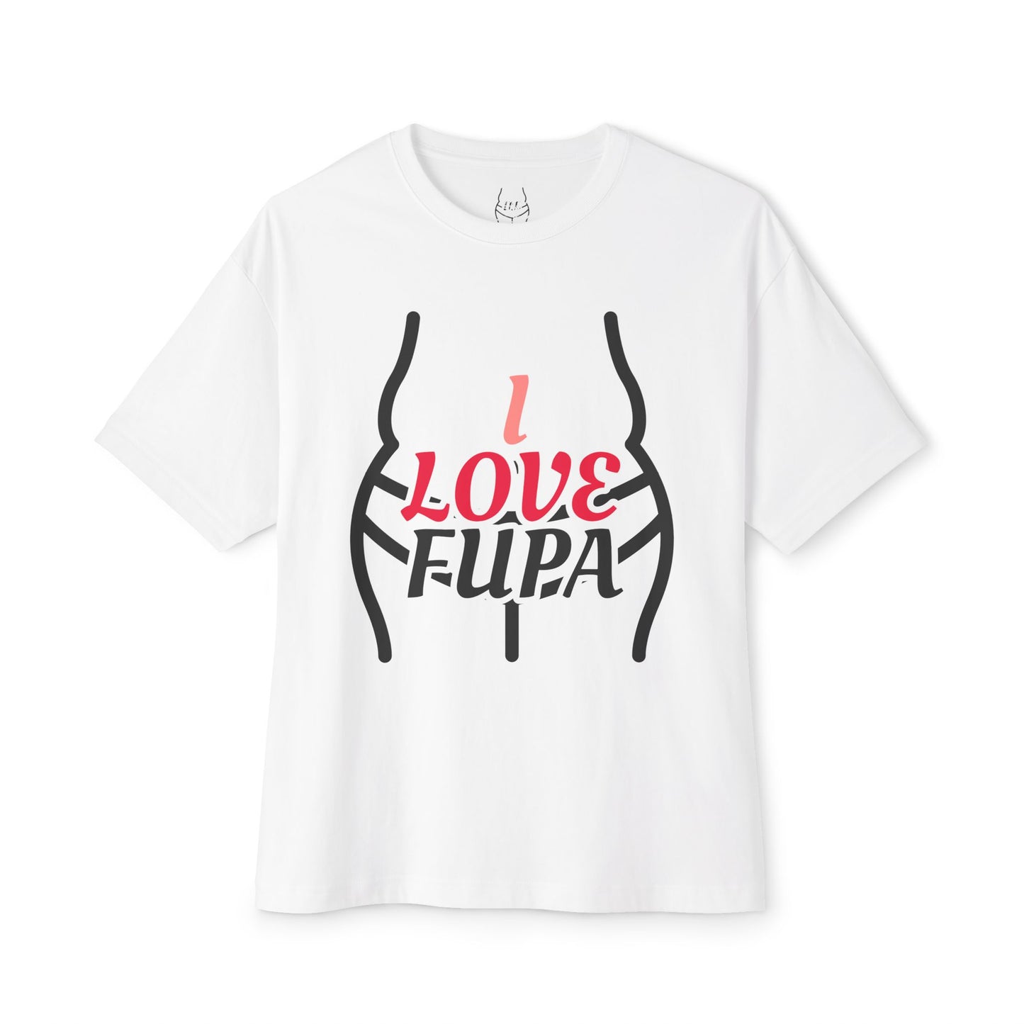 I Love FUPA Unisex Oversized Boxy Tee | Body Positivity Graphic Tee