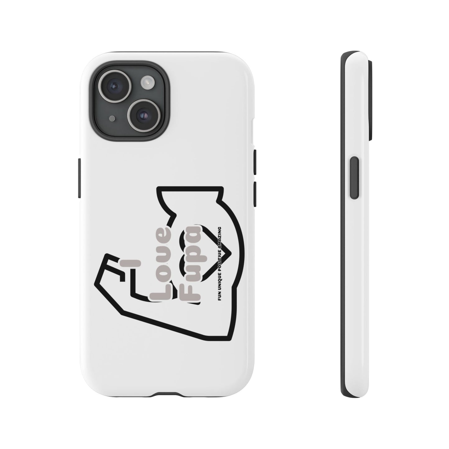 I Phone "I Love Fupa" Tough Phone Cases (16-8)