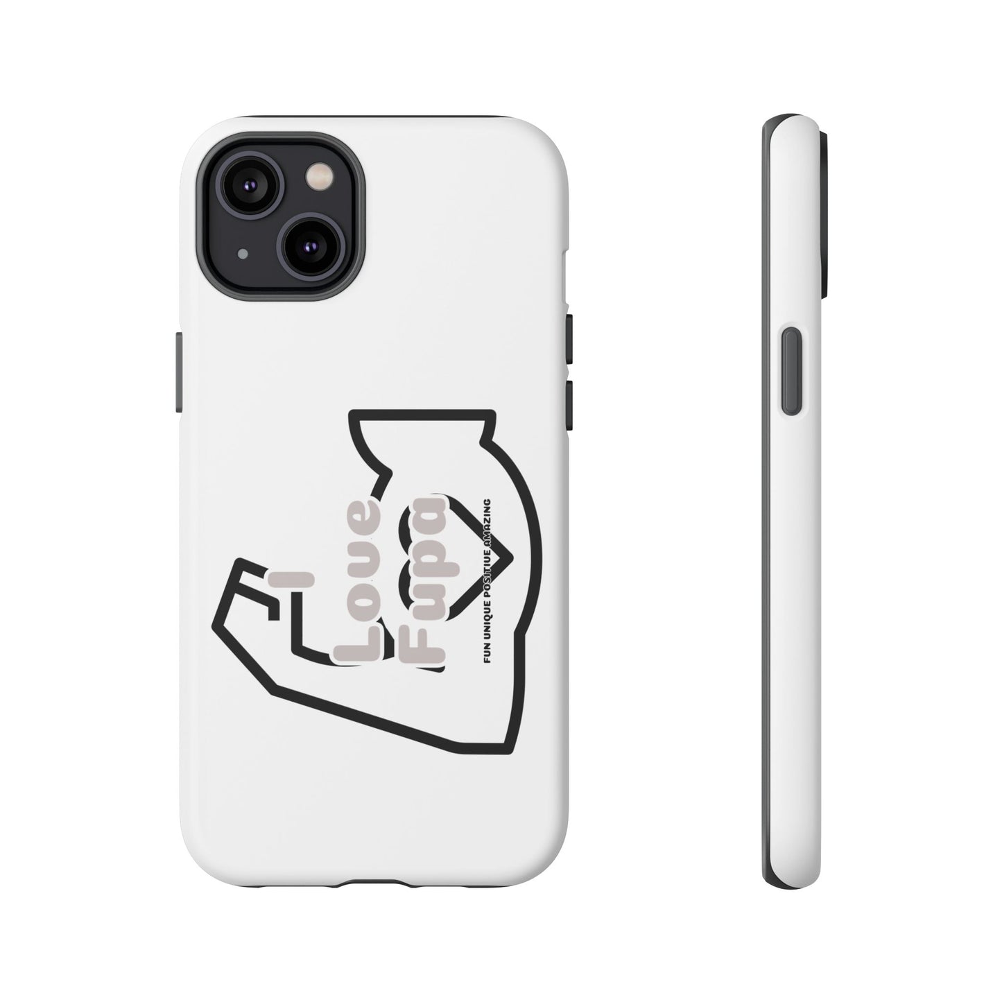 I Phone "I Love Fupa" Tough Phone Cases (16-8)