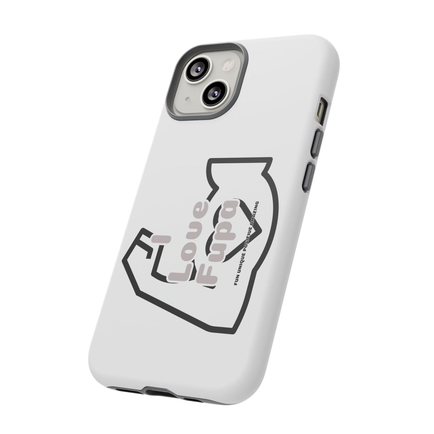 I Phone "I Love Fupa" Tough Phone Cases (16-8)