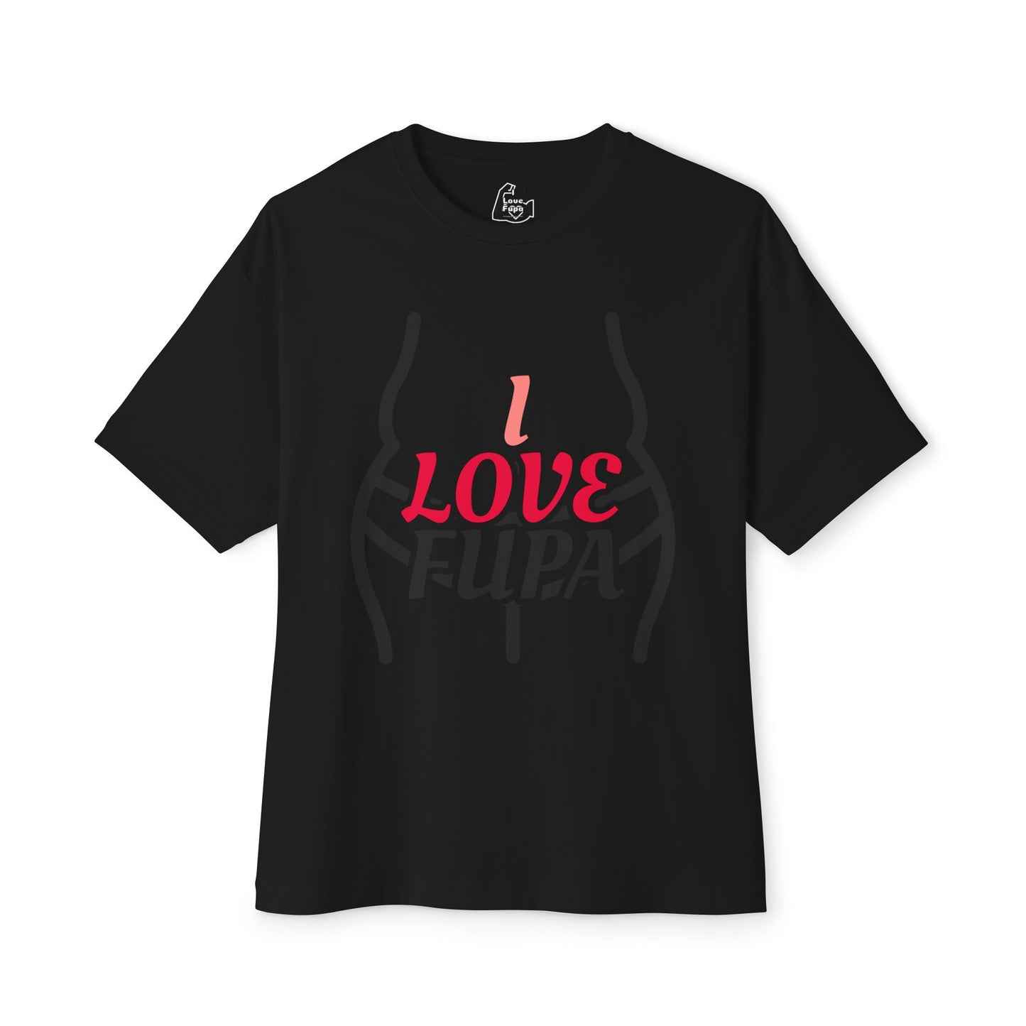 I Love FUPA Unisex Oversized Boxy Tee | Body Positivity Graphic Tee