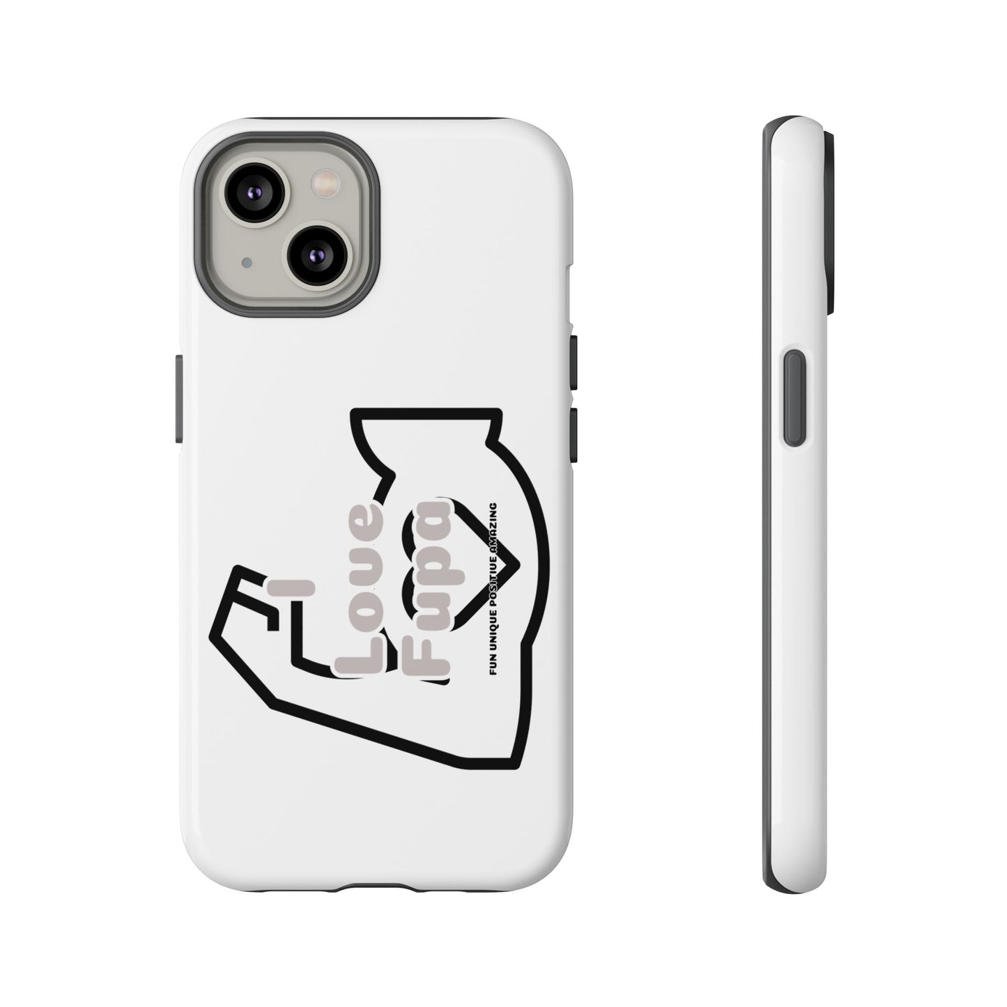 I Phone "I Love Fupa" Tough Phone Cases (16-8)