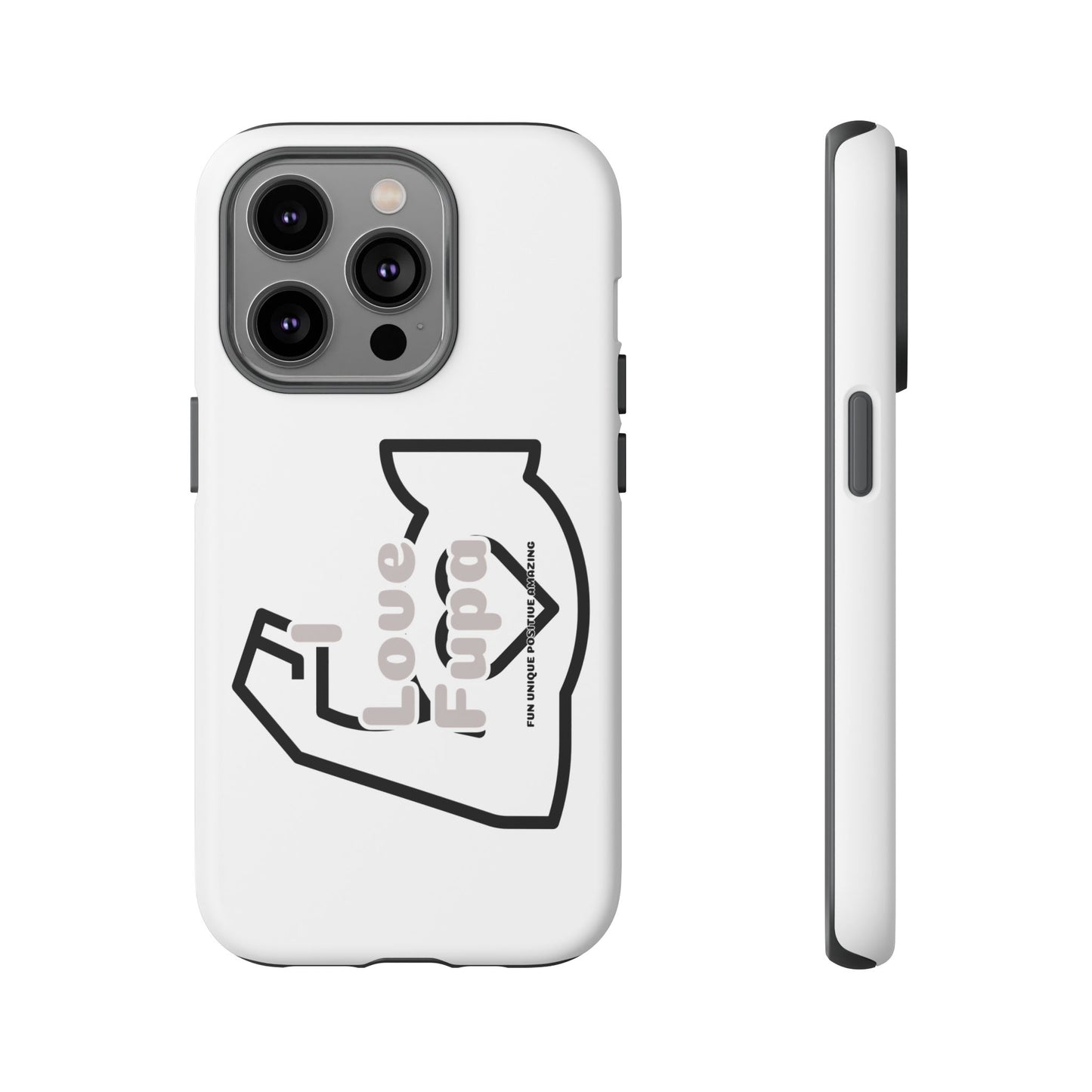 I Phone "I Love Fupa" Tough Phone Cases (16-8)